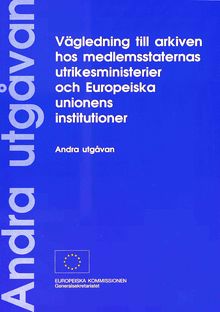 Vägledning till arkiven hos medlemsstaternas utrikesministerier och Europeiska unionens institutioner