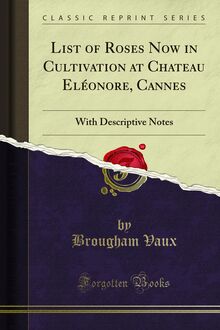 List of Roses Now in Cultivation at Chateau Eleonore, Cannes