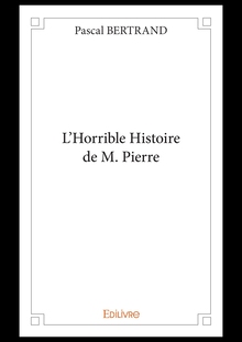 L’Horrible Histoire de M. Pierre