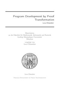 Program development by proof transformation [Elektronische Ressource] / vorgelegt von Luca Chiarabini