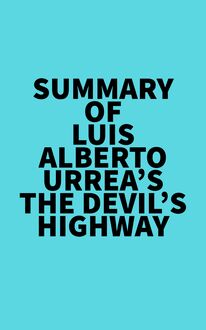 Summary of Luis Alberto Urrea s The Devil s Highway