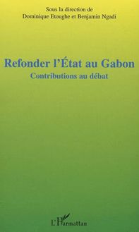 Refonder l Etat au Gabon