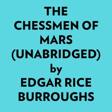 The Chessmen Of Mars (Unabridged)