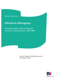 Infection à chikungunya - Etude descriptive des cas importés en France métropolitaine, 2005-2006
