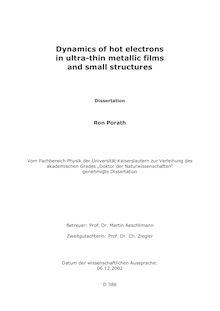 Dynamics of hot electrons in ultra-thin metallic films and small structures [Elektronische Ressource] / Ron Porath