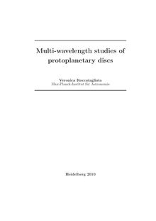Multi-wavelength studies of protoplanetary disks [Elektronische Ressource] / presented by Veronica Roccatagliata
