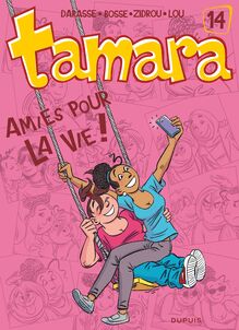 Tamara - Tome 14 : Amies pour la vie
