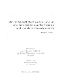 Matrix product state clculations for one-dimensional quantum chains and quantum impurity models [Elektronische Ressource] / Wolfgang Münder. Betreuer: Jan von Delft