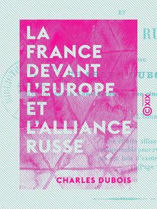 La France devant l Europe et l alliance russe