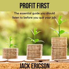 Profit First - The essential guide you should listen to before you quit your job. 