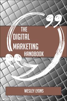The Digital Marketing Handbook - Everything You Need To Know About Digital Marketing