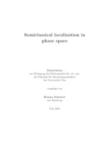 Semiclassical localization in phase space [Elektronische Ressource] / Roman Schubert
