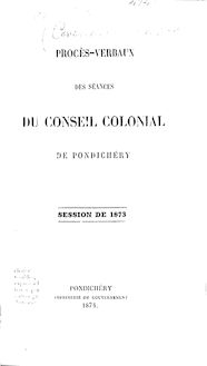 Procès-verbaux des séances du conseil colonial de Pondichéry : session de 1873