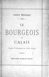 Partition complète, Le bourgeois de Calais, Opéra comique en trois actes