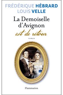 "La demoiselle d Avignon est de retour" de Frédérique Hébrard - Extrait de livre