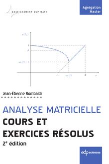 Analyse matricielle - Cours et exercices résolus