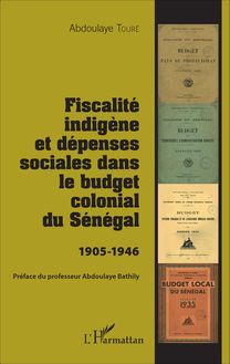 Fiscalité indigène et dépenses sociales dans le budget colonial du Sénagal