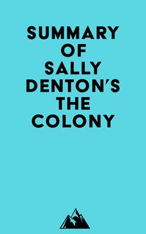 Summary of Sally Denton s The Colony