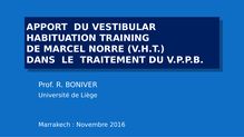 Apport du Vestibular Habituation Training de Marcel Norre (V.H.T.) dans le traitement du V.P.P.B.