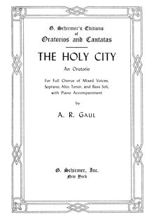 Partition complète, pour Holy City, An Oratorio for Full Chorus of Mixed Voices, Soprano, Alto, Tenor, and Bass Soli, with Piano Accompaniment