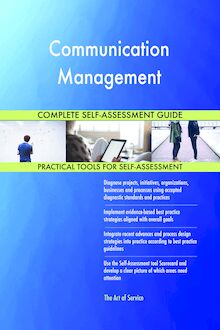 Communication Management Complete Self-Assessment Guide