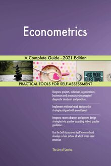 Econometrics A Complete Guide - 2021 Edition
