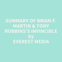 Summary of Brian F. Martin & Tony Robbins s Invincible