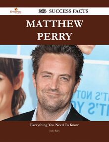 Matthew Perry 243 Success Facts - Everything you need to know about Matthew Perry