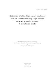 Detection of ultra high energy neutrinos with an underwater very large volume array of acoustic sensors [Elektronische Ressource] : a simulation study / vorgelegt von Timo Karg