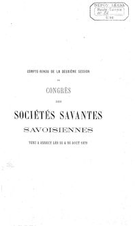 Compte-rendu de la deuxième session du congrès des sociétés savantes savoisiennes : tenu à Annecy les 25 & 26 août 1879