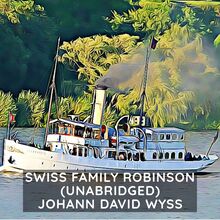 Swiss Family Robinson ( Unabridged )