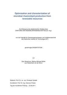 Optimization and characterization of microbial rhamnolipid production from renewable resources [Elektronische Ressource] / Markus Michael Müller. Betreuer: C. Syldatk