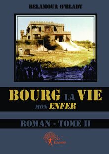 Bourg La vie (Tome II)