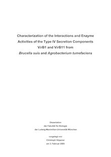 Characterization of the interactions and enzyme activities of the type IV secretion components VirB1 and VirB11 from Brucella suis and Agrobacterium tumefaciens [Elektronische Ressource] / vorgelegt von Christoph Höppner