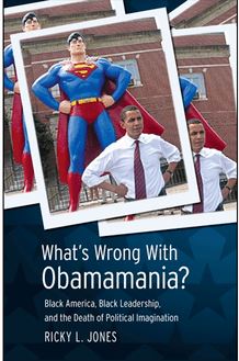 What s Wrong with Obamamania?