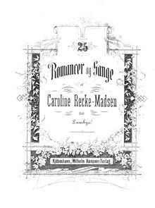Partition complète, 25 Romancer og Sange, Recke-Madsen, Caroline