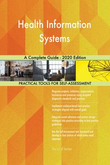 Health Information Systems A Complete Guide - 2020 Edition