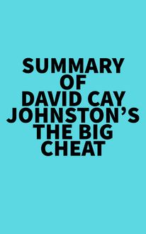 Summary of David Cay Johnston s The Big Cheat