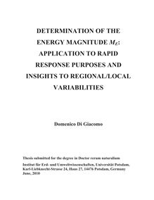Determination of the energy magnitude ME [Elektronische Ressource] : application to rapid response purposes and insights to regional/local variabilities / Domenico Di Giacomo