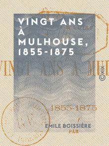 Vingt ans à Mulhouse, 1855-1875