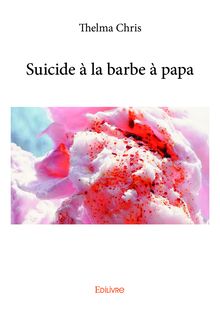 Suicide à la barbe à papa