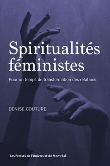 Spiritualités féministes : Pour un temps de transformation des relations