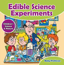 Edible Science Experiments - Children s Science & Nature