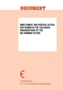Employment and positive action for women in the television organizations of the EEC Member States