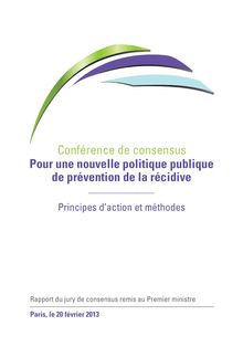 Pour une nouvelle politique publique de prévention de la récidive - Conférence de consensus : principes d'action et méthodes