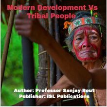 Modern Development Vs Tribal People
