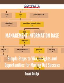 Management Information Base - Simple Steps to Win, Insights and Opportunities for Maxing Out Success