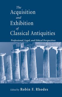 Acquisition and Exhibition of Classical Antiquities