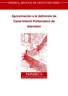 APROXIMACIÓN A LA DEFINICIÓN DE CANAL INFANTIL POLITEMÁTICO DE TELEVISIÓN (Polithematic Children´s Channel of television: an approach to a definition)
