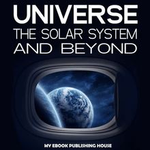 Universe: The Solar System and Beyond